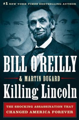 Killing_Lincoln_%28Bill_O%27Reilly_Martin_Dugard_book%29_cover_art.jpeg