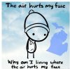 Air hurts my face.jpg