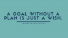 A-goal-without-a-plan-is-just-a-wish.Antoine-de-Saint-Exupery.png