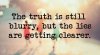 the-truth-is-still-blurry-but-the-lies-are-getting-clearer-quote-1.jpg