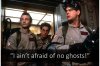 I-aint-afraid-of-no-ghosts.jpg