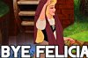 bye-felicia.jpg