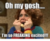 uh-my-g0si-iim-so-freaking-excited-quickmeme-com-28839737.png