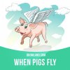 WhenPigsFly.jpg