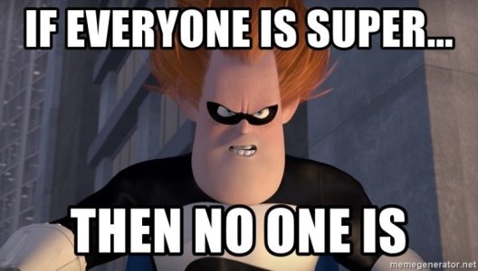 if-everyone-is-super-then-no-one-is.jpg