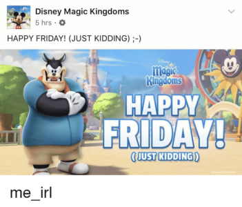disney-magic-kingdoms-5-hrso-happy-friday-just-kidding-magic-28082230.png