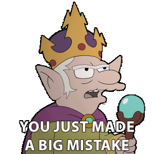 you-just-made-a-big-mistake-king-rulo.gif