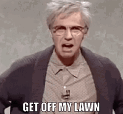 get-off-my-lawn-grumpy-old-man.gif