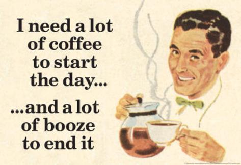 i-need-coffee-to-start-day-and-booze-to-end-it-funny-poster.jpg