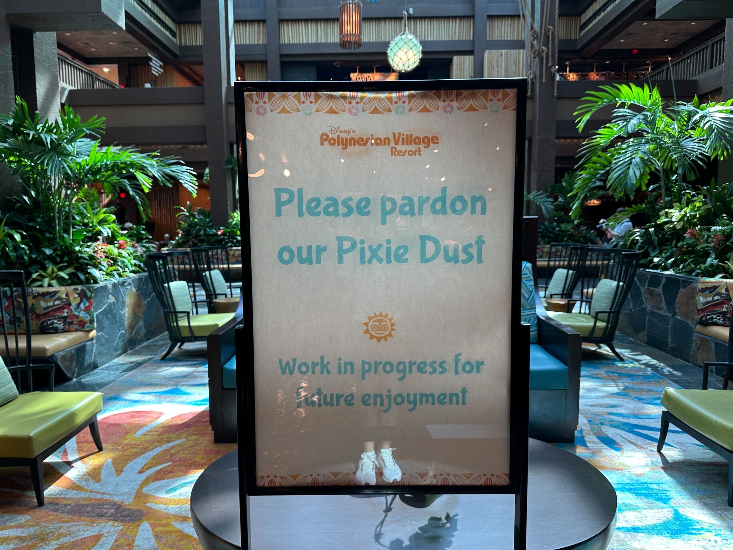 Sign at Disney's Polynesian Village Resort reads Please pardon our Pixie Dust. Work in progress for future enjoyment.