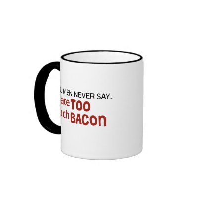 real_men_never_say_i_ate_too_much_bacon_mug-p1687384487554539992opcc_400.jpg