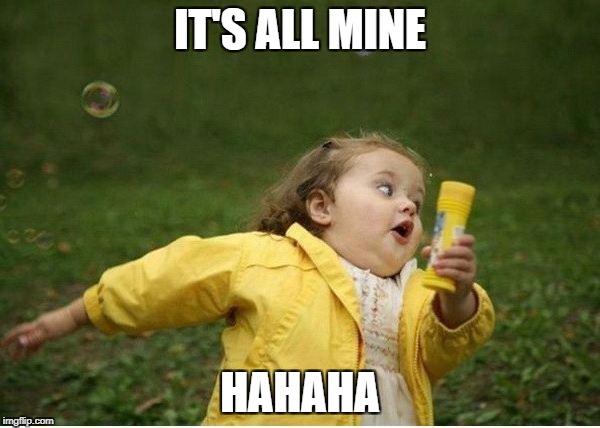 Image result for mine all mine meme