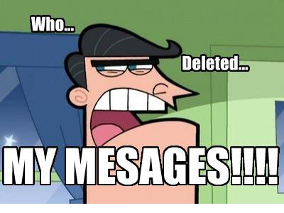 who_deleted_my_messages_by_instanestar-d3cvmfc.jpg