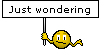 just-wondering.gif